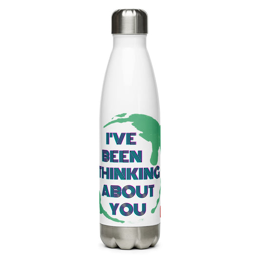 'I'VE BEEN THINKING ABOUT YOU' - Earth - Stainless Steel Water Bottle