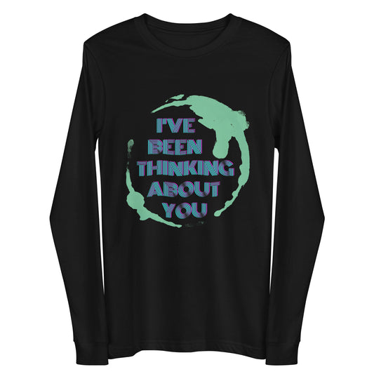 'I'VE BEEN THINKING ABOUT YOU' Earth -T-shirt