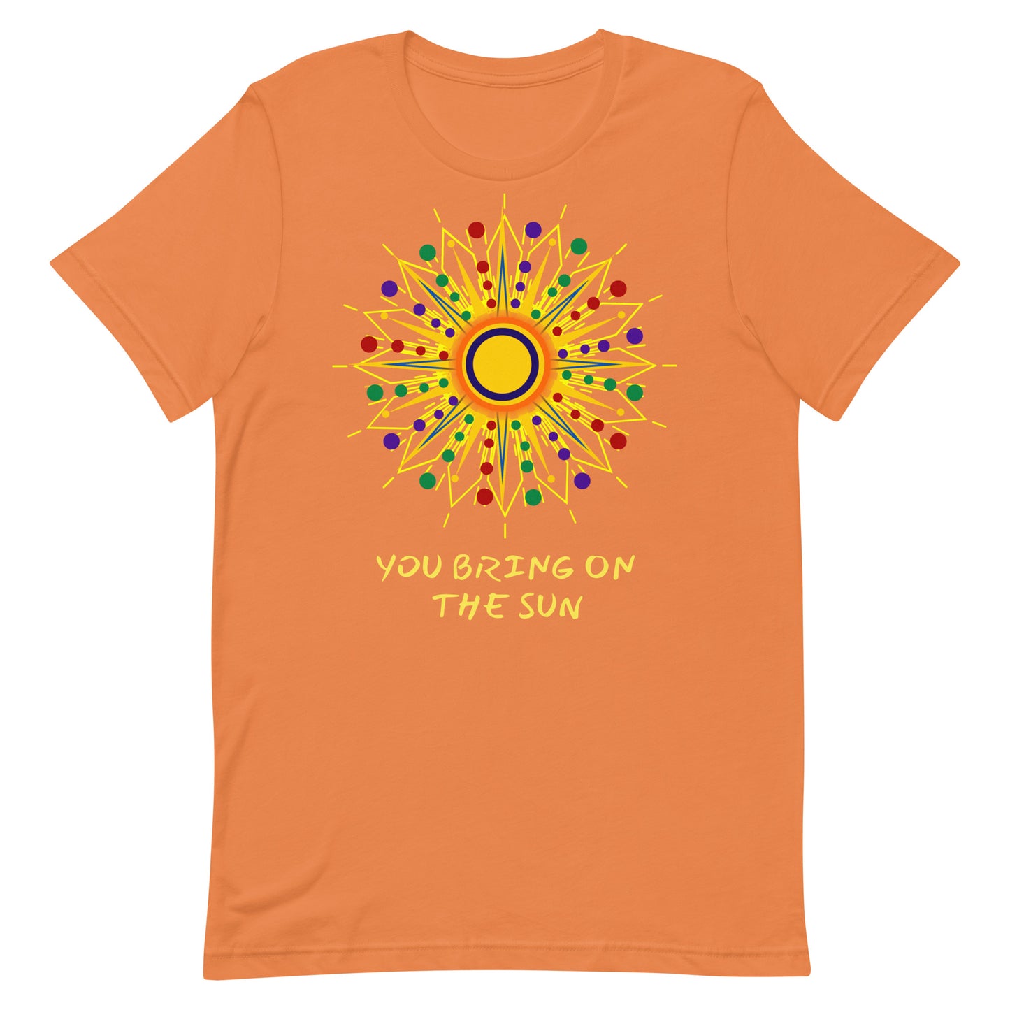 'YOU BRING ON THE SUN' 92 - T-shirt